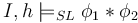 I,h \models_{SL} \phi_1 * \phi_2